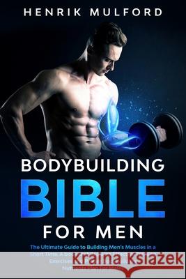 The Bodybuilding Bible for Men Henrik Mulford 9781777330415 Henrik Mulford - książka