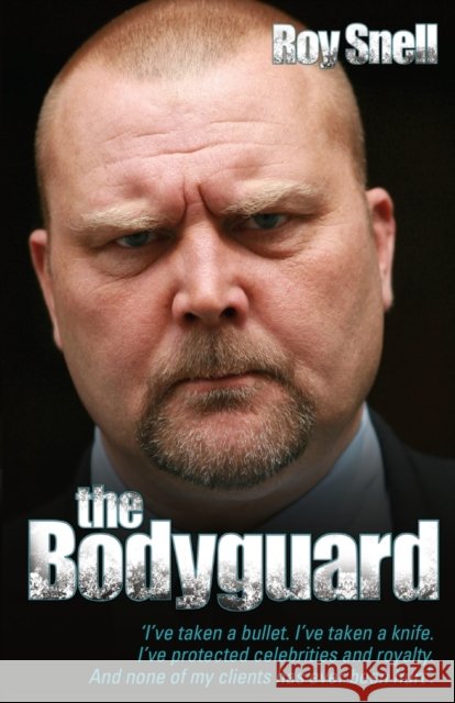 The Bodyguard Roy Snell 9781844548385 John Blake Publishing Ltd - książka