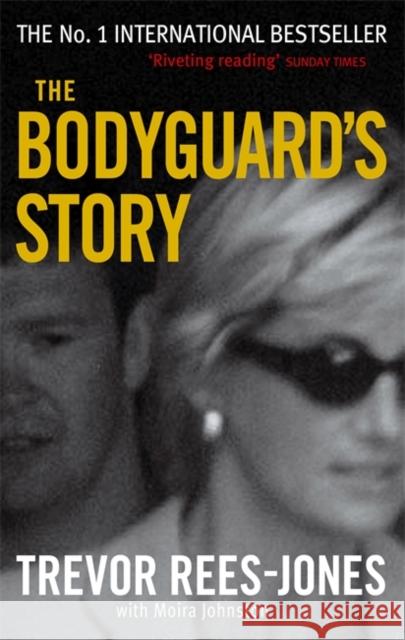 The Bodyguard's Story Rees-Jones, Trevor 9780751537239 LITTLE, BROWN BOOK GROUP - książka