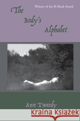 The Body's Alphabet Ann Tweedy 9780692613825 Headmistress Press - książka