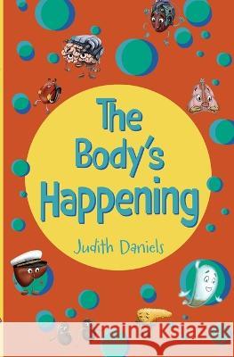 The Body's Happening Judith Daniels   9781915522344 Conscious Dreams Publishing - książka