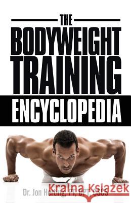 The Bodyweight Training Encyclopedia Dr Jon Herting 9781547069903 Createspace Independent Publishing Platform - książka
