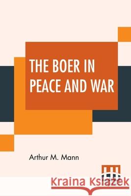 The Boer In Peace And War Arthur M. Mann 9789354208768 Lector House - książka