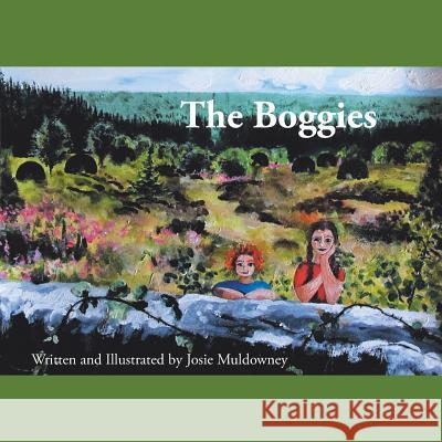 The Boggies: Written and Illustrated by Josie Muldowney Josie Muldowney 9781984589521 Xlibris UK - książka