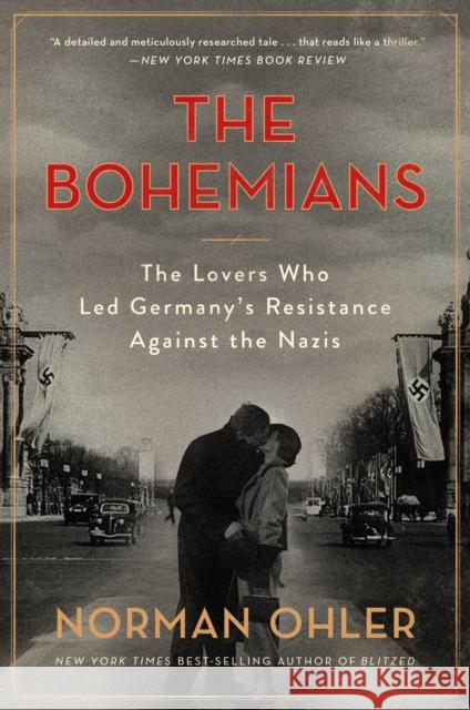 The Bohemians: The Lovers Who Led Germany's Resistance Against the Nazis Norman Ohler 9780358508625 HarperCollins - książka