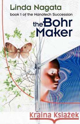 The Bohr Maker Linda Nagata 9781937197025 Mythic Island Press LLC - książka