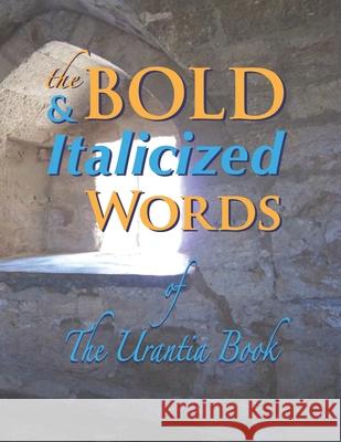 The BOLD & ITALICIZED Words: of The Urantia Book Susan Lyon 9781098803551 Independently Published - książka
