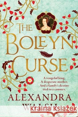 The Boleyn Curse Alexandra Walsh 9781806563784 Boldwood Books Ltd - książka