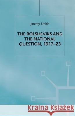 The Bolsheviks and the National Question, 1917-23 J. Smith 9781349406104 Palgrave MacMillan - książka