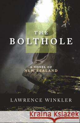 The Bolthole: A Novel of New Zealand Lawrence Winkler 9781988429212 Bellatrix - książka