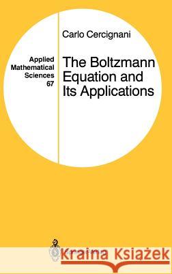 The Boltzmann Equation and Its Applications Carlo Cercignani 9780387966373 Springer - książka