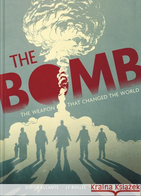 The Bomb: The Weapon That Changed the World Laurent-Frederic Bollee 9781419752094 Abrams - książka