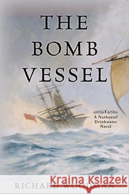 The Bomb Vessel: #4 a Nathaniel Drinkwater Novel Woodman, Richard 9781493059553 ROWMAN & LITTLEFIELD - książka