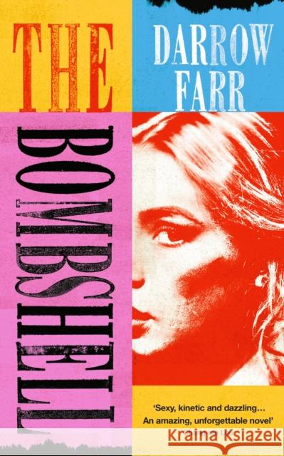 The Bombshell: 'Sexy, kinetic, dazzling... Unforgettable' Darrow Farr 9781805462620 Atlantic Books - książka