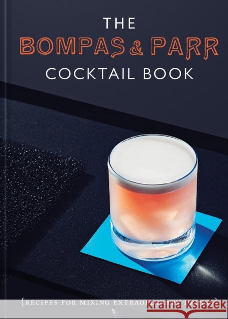 The Bompas & Parr Cocktail Book: Recipes for Mixing Extraordinary Drinks Bompas & Parr 9781911624844 HarperCollins Publishers - książka