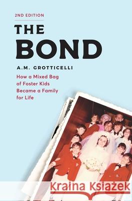 The Bond A. M. Grotticelli 9781649219145 Atmosphere Press - książka