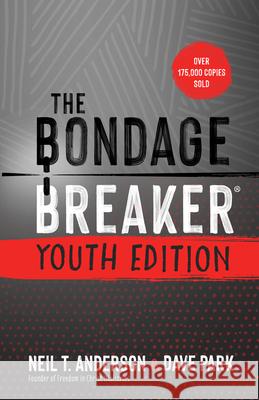The Bondage Breaker Youth Edition: Updated for Today's Teen Anderson, Neil T. 9780736985659 Harvest House Publishers - książka