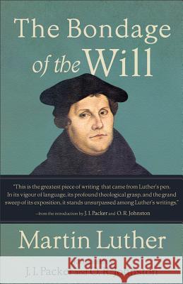 The Bondage of the Will Martin Luther J. I. Packer O. R. Johnston 9780801048937 Baker Academic - książka