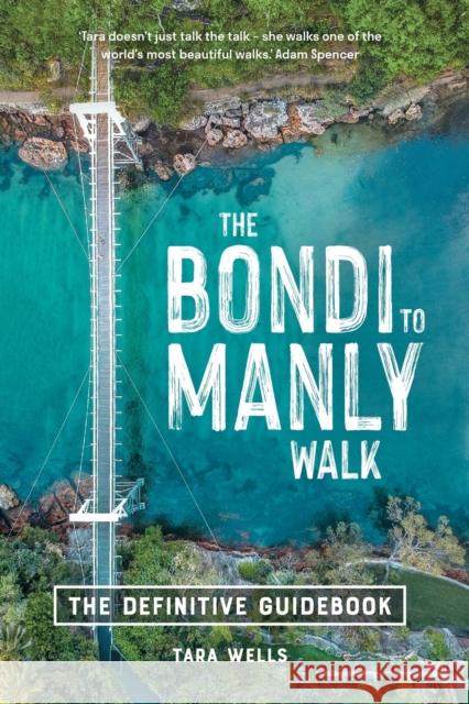The Bondi to Manly Walk: The Definitive Guidebook Tara Wells 9781742237411 Newsouth Pub. - książka
