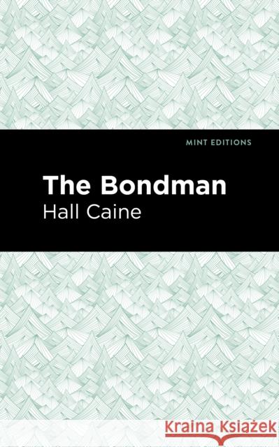 The Bondman: A New Saga Hall Caine Mint Editions 9781513267630 Mint Editions - książka