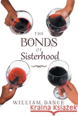 The Bonds of Sisterhood William Dance 9781957378961 William Dance - książka