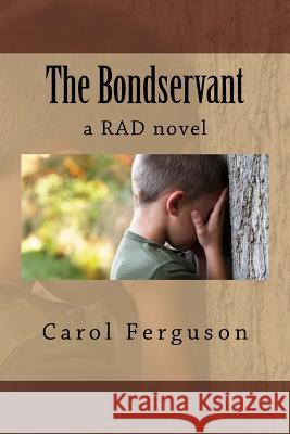 The Bondservant: a RAD novel Ferguson, Carol L. 9781505997828 Createspace - książka