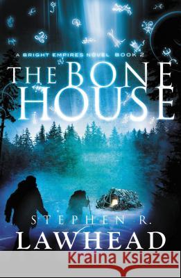 The Bone House Stephen R. Lawhead 9781595549365 Thomas Nelson Publishers - książka