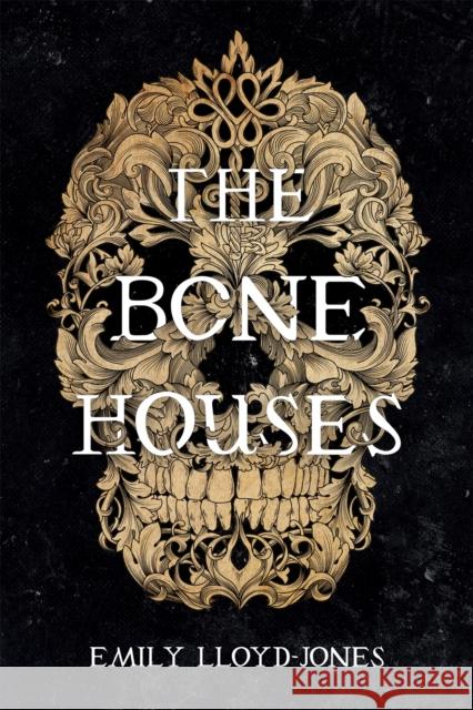 The Bone Houses Emily Lloyd-Jones 9780316418416 Little, Brown Books for Young Readers - książka