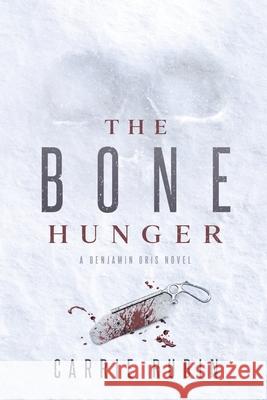 The Bone Hunger Carrie Rubin 9781732854154 Indigo Dot Press - książka
