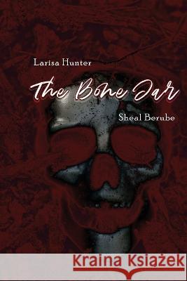 The Bone Jar Sheal Mullin-Berube Larisa Hunter  9781959350286 Three Little Sisters - książka