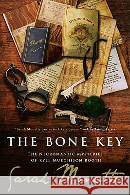 The Bone Key: The Necromantic Mysteries of Kyle Murchison Booth Sarah Monette 9781607012900 Prime Books - książka