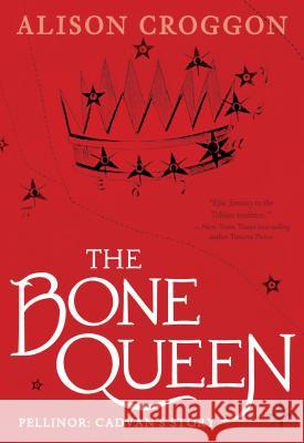 The Bone Queen: Pellinor: Cadvan's Story Alison Croggon 9781536203707 Candlewick Press (MA) - książka
