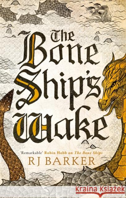 The Bone Ship's Wake: Book 3 of the Tide Child Trilogy RJ Barker 9780356511863 Little, Brown Book Group - książka