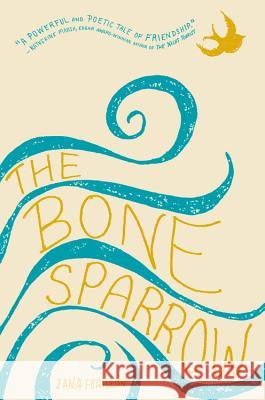 The Bone Sparrow Zana Fraillon 9781484781517 Disney-Hyperion - książka