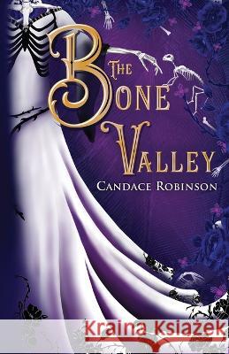 The Bone Valley Candace Robinson 9781960949097 Crooked Heart Publishing - książka