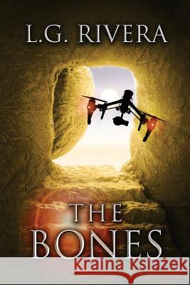 The Bones L. G. Rivera 9781548407100 Createspace Independent Publishing Platform - książka