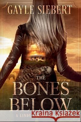 The Bones Below Gayle Siebert 9781990180217 Idyllbeck Opportunities - książka