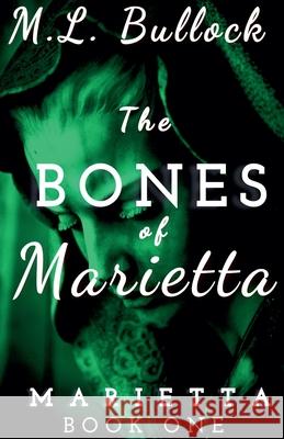 The Bones of Marietta M L Bullock 9798201359553 M.L. Bullock - książka