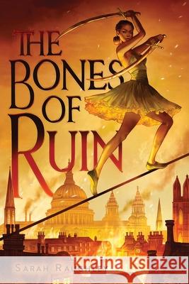 The Bones of Ruin Sarah Raughley 9781534453562 Margaret K. McElderry Books - książka