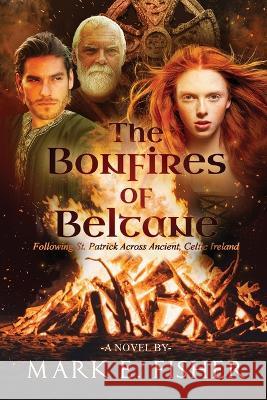 The Bonfires of Beltane Mark E Fisher   9781950235186 Extraordinary Tales Publishing - książka