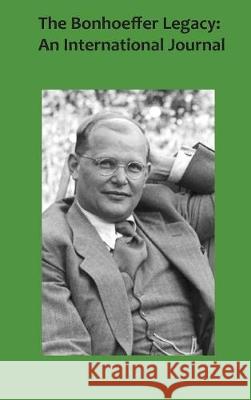 The Bonhoeffer Legacy 5/1: An International Journal Father David Strong, SJ, SJ 9781925643633 ATF Press - książka