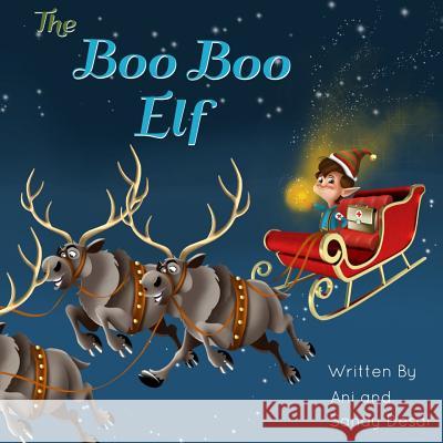 The Boo Boo Elf Ani Desai Sandy Desai 9781541023802 Createspace Independent Publishing Platform - książka