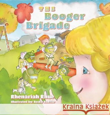 The Booger Brigade Rhenariah Rhue, Becky Radtke 9798885901567 Palmetto Publishing - książka