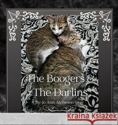 The Boogers & The Darlins Atcheson Gray, Jo Ann 9798240922800 Jo Ann Gray - książka