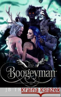The Boogeyman: A Paranormal Why Choose Romance Jb Trepagnier   9781088160398 IngramSpark - książka