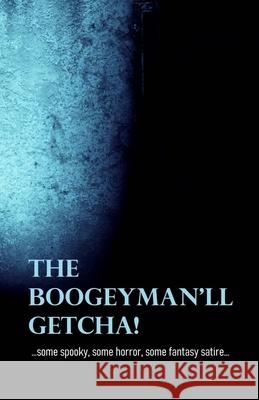 The Boogeyman'll Getcha! Ran Cartwright 9781458320391 Lulu.com - książka