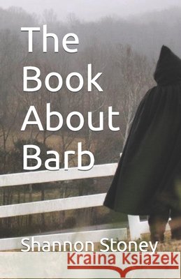 The Book About Barb Shannon Stoney 9798794830613 Independently Published - książka