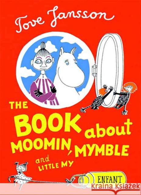 The Book About Moomin, Mymble and Little My Tove Jansson 9781897299951 Drawn & Quarterly - książka
