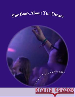 The Book About The Dream Warner, Alex 9781542946490 Createspace Independent Publishing Platform - książka