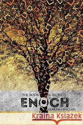 The Book and Secrets of Enoch: In Hebrew and English Gadelyah Ephraim, Jediyah Melek, Khai Yashua Press 9781733698764 Khai Yashua Press - książka